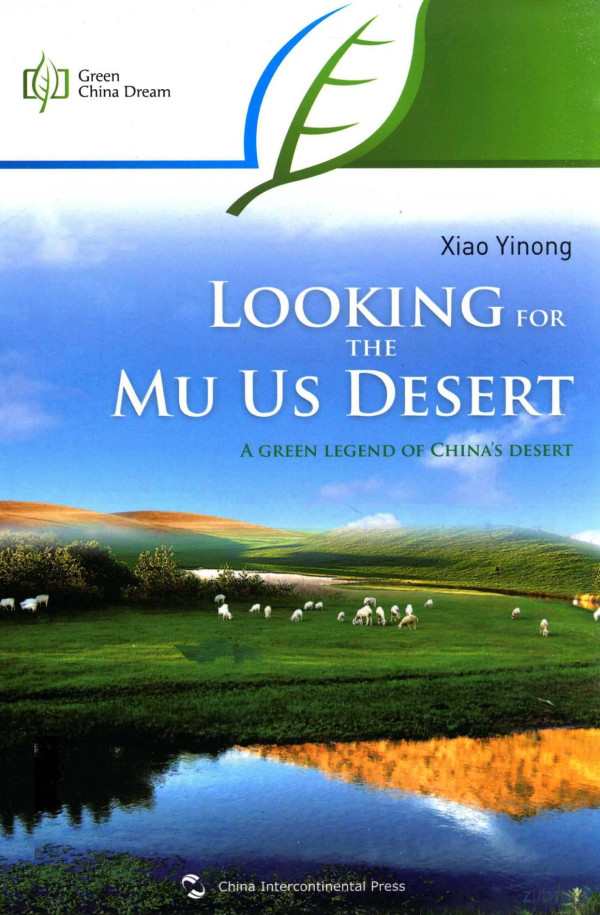 Looking For The Mu Us Desert Agreen Legend Of Chinas Desert 2013th Edition