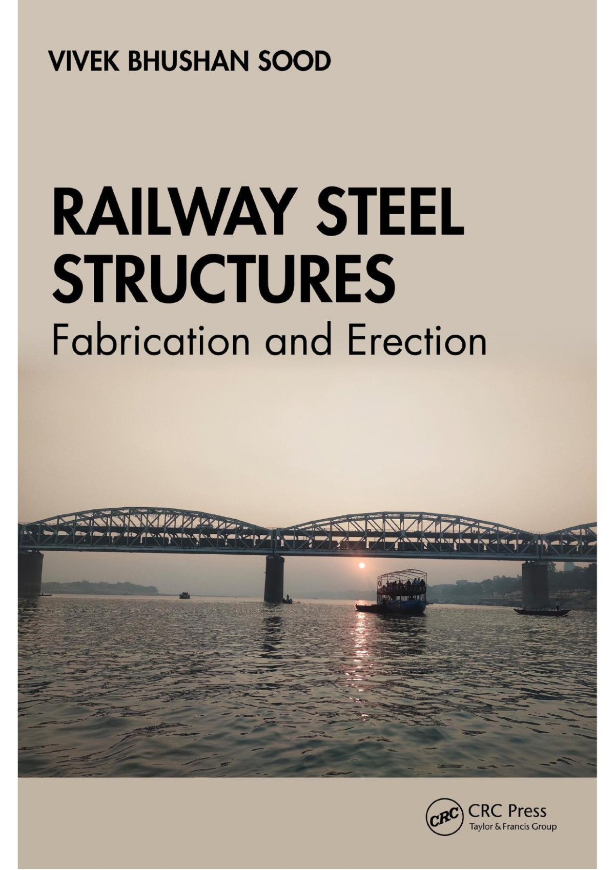 Railway Steel Structures Fabrication And Erection 1st Vivek Bhushan Sood