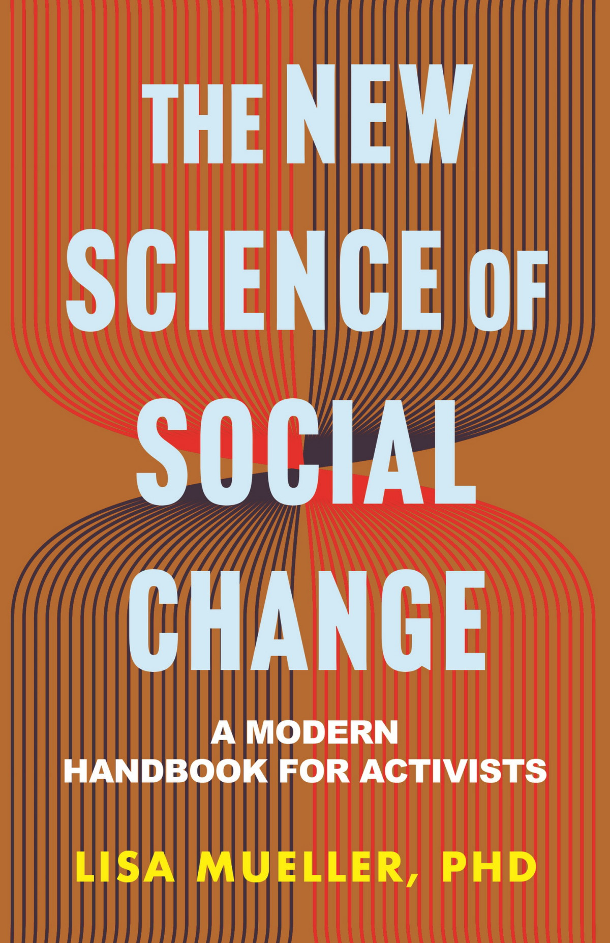 The New Science Of Social Change A Modern Handbook For Activists Lisa Mueller