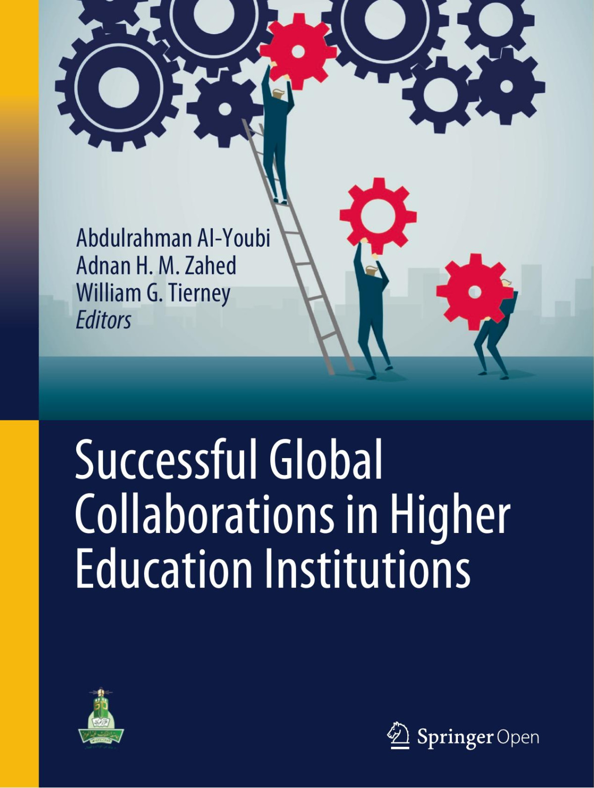Successful Global Collaborations In Higher Education Institutions Abdulrahman Aiyoubi Adnan H M Zahed William G Tierney