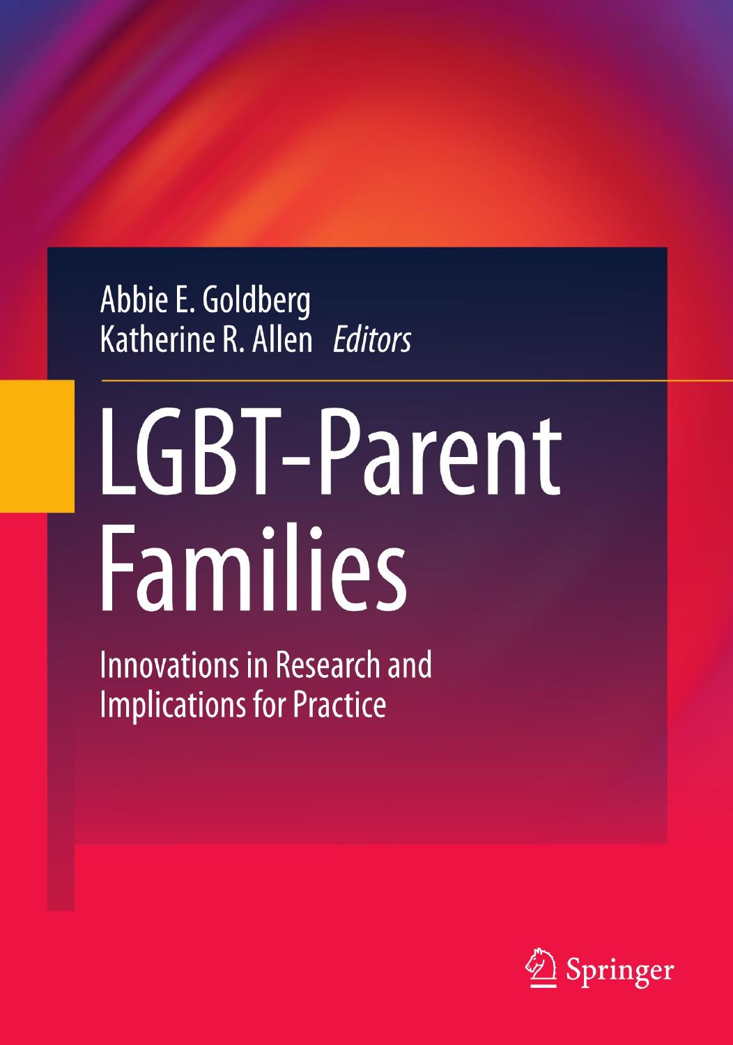 Lgbtparent Families Abbie E Goldberg Katherine R Allen