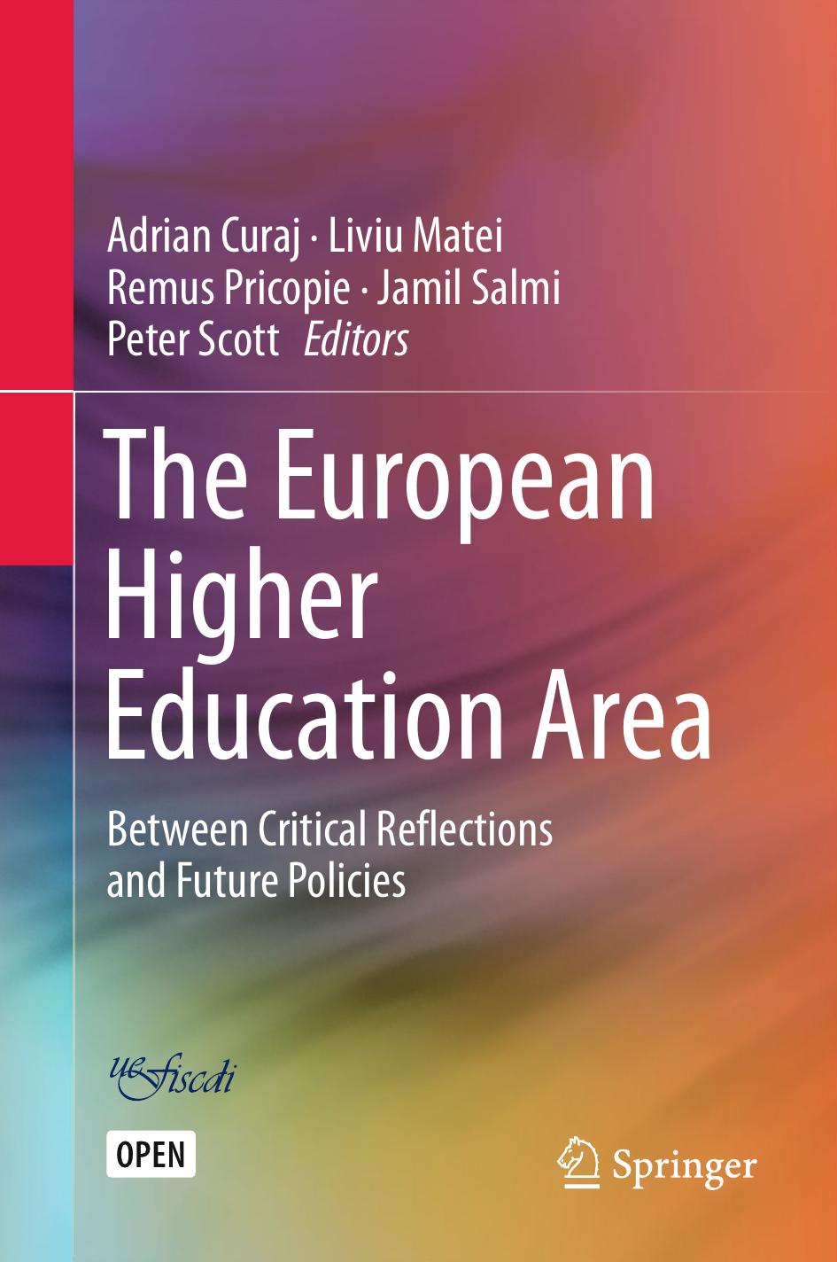 The European Higher Education Area Adrian Curaj Liviu Matei Remus Pricopie Jamil Salmi Peter Scott