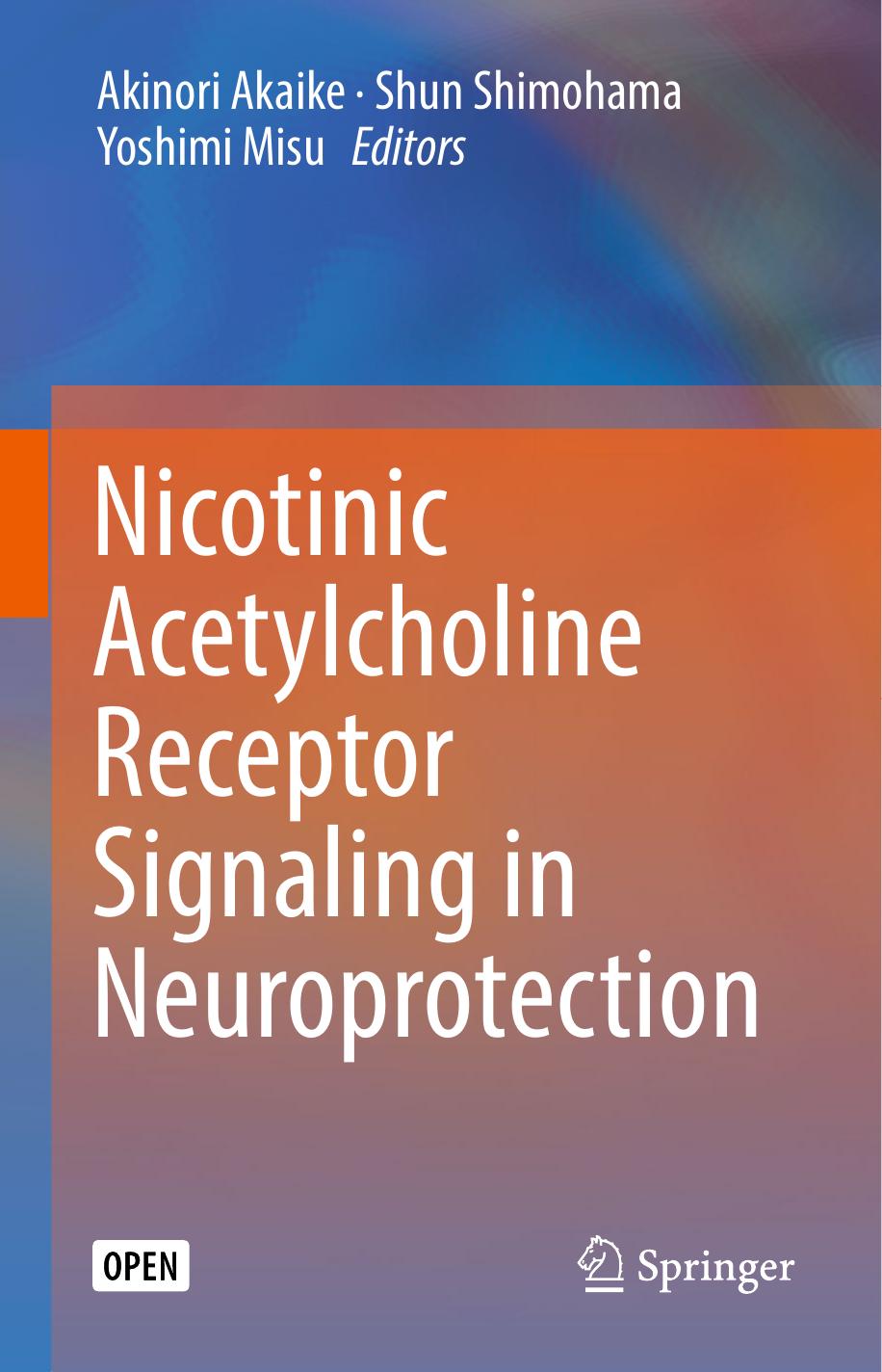 Nicotinic Acetylcholine Receptor Signaling In Neuroprotection Akinori Akaike Shun Shimohama Yoshimi Misu