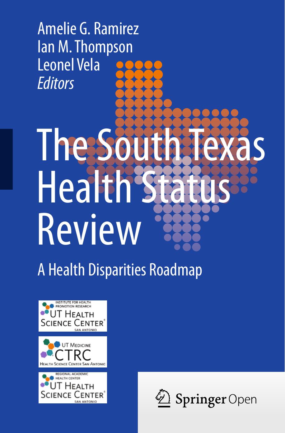 The South Texas Health Status Review Amelie G Ramirez Ian M Thompson Leonel Vela