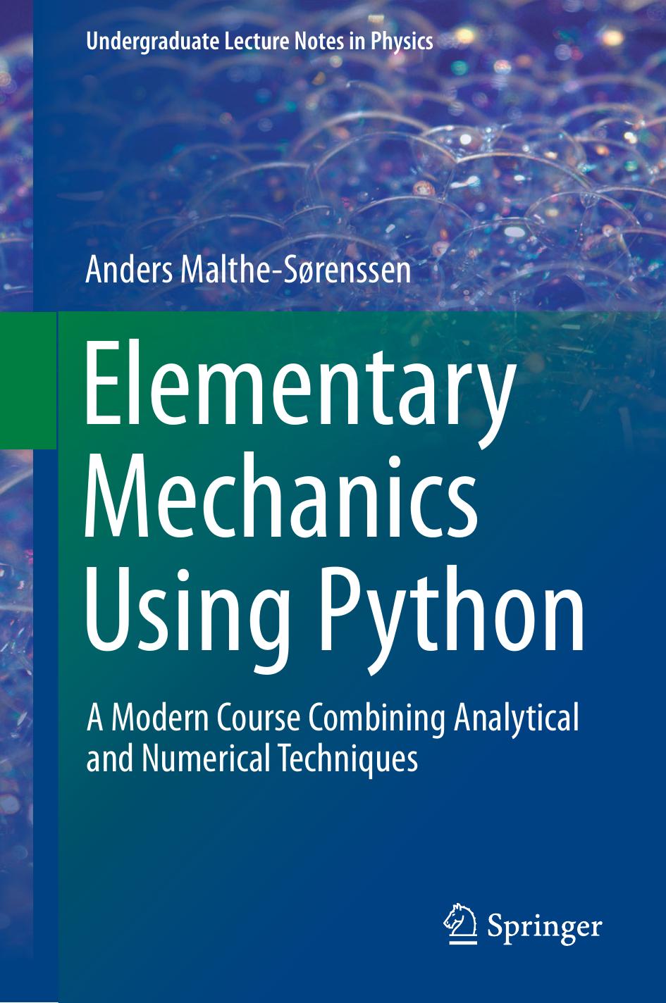 Elementary Mechanics Using Python Anders Malthesrenssen