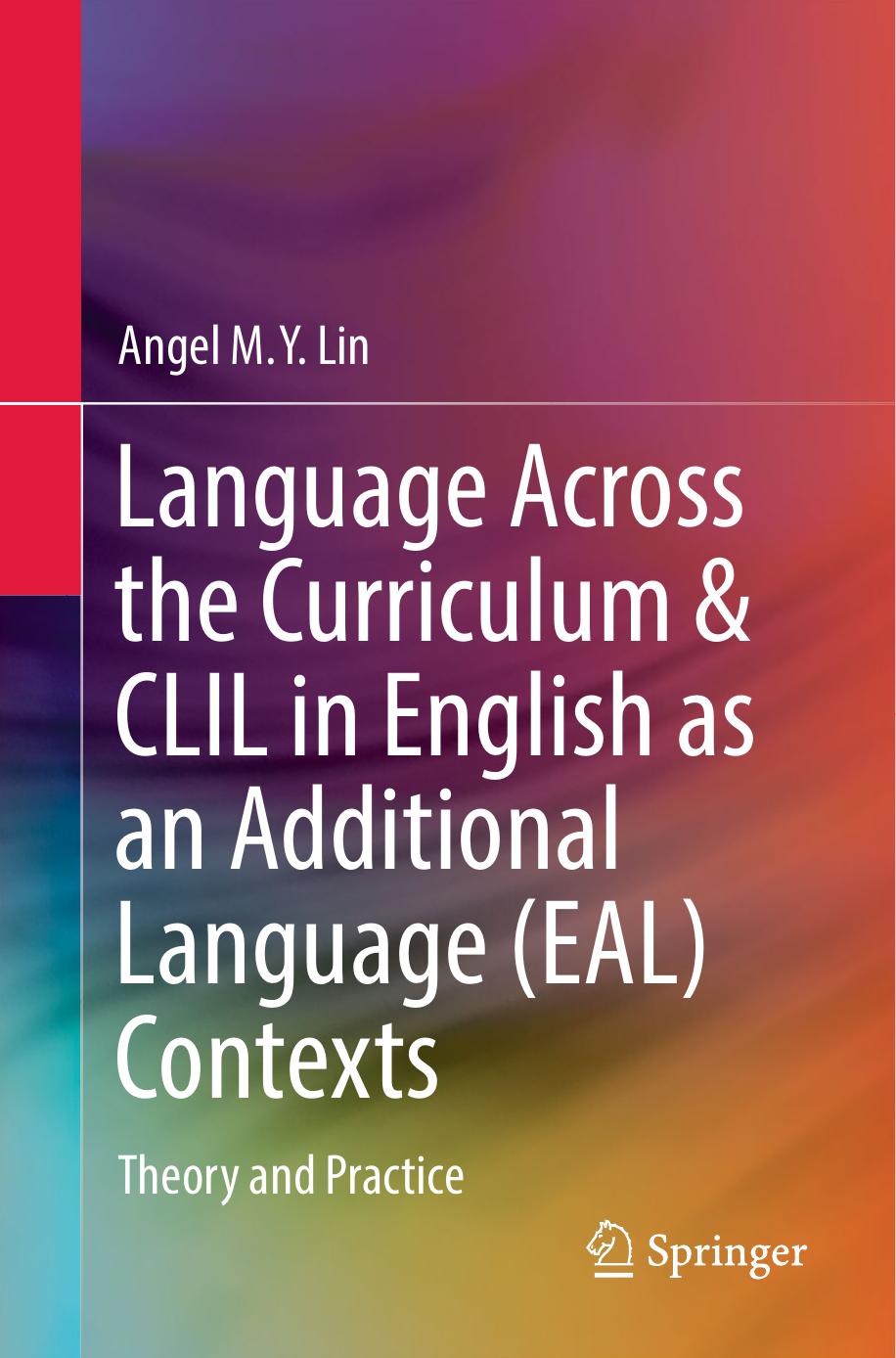 Language Across The Curriculum Clil In English As An Additional Language Eal Contexts Angel My Lin