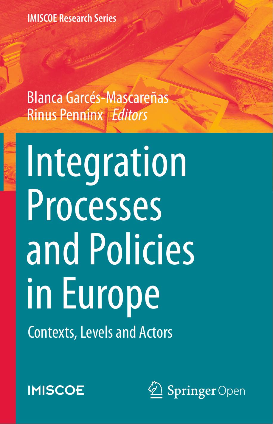 Integration Processes And Policies In Europe Blanca Garcsmascareas Rinus Penninx