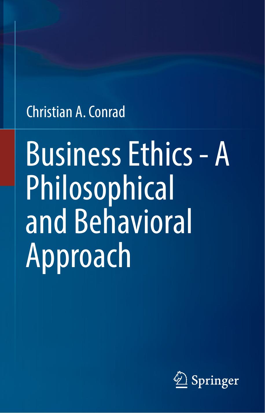 Business Ethics A Philosophical And Behavioral Approach Christian A Conrad