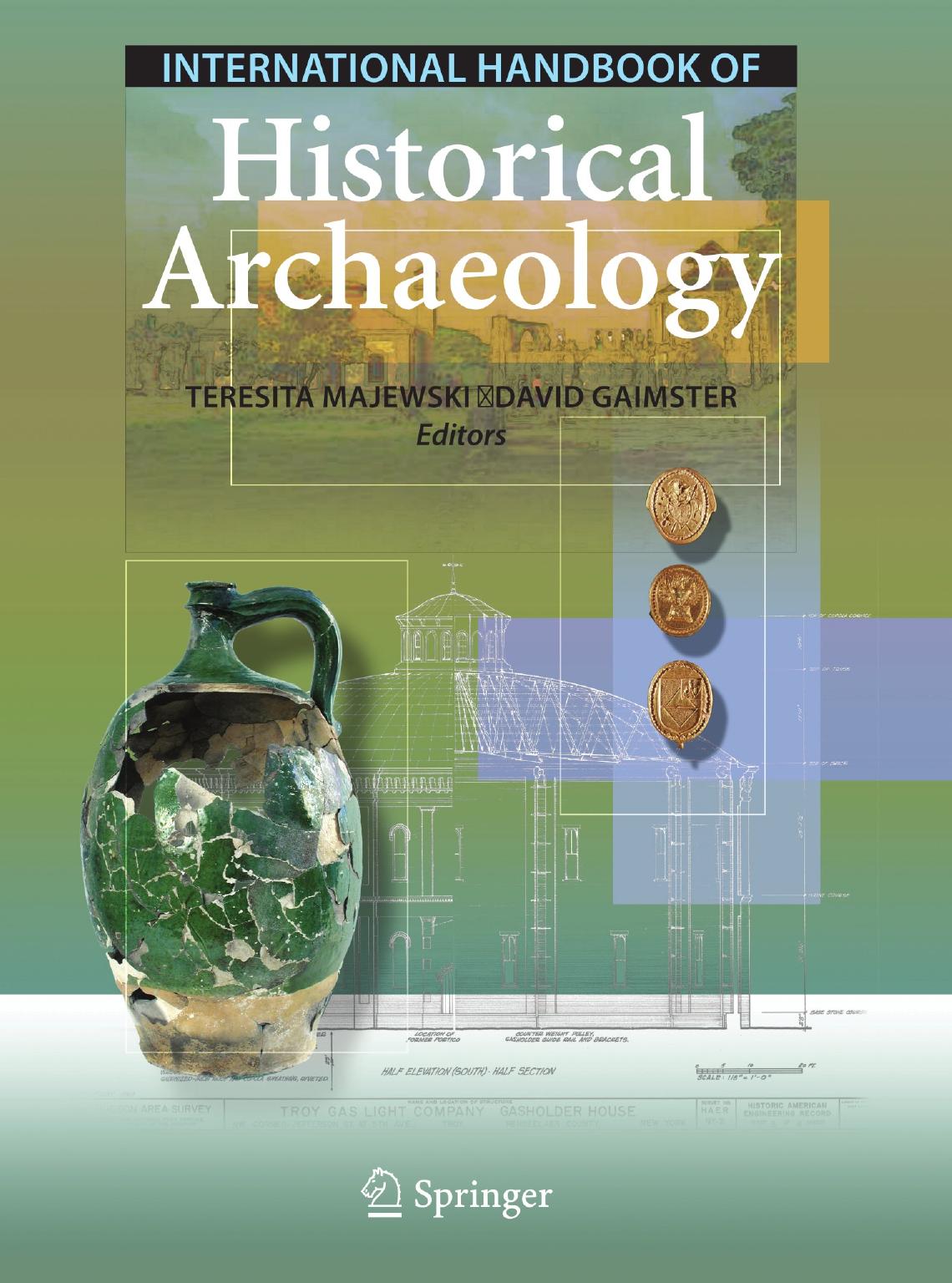 International Handbook Of Historical Archaeology David Gaimster Teresita Majewski
