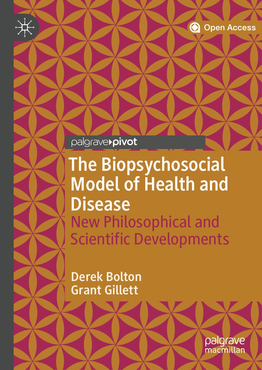 The Biopsychosocial Model Of Health And Disease Derek Bolton Grant Gillett