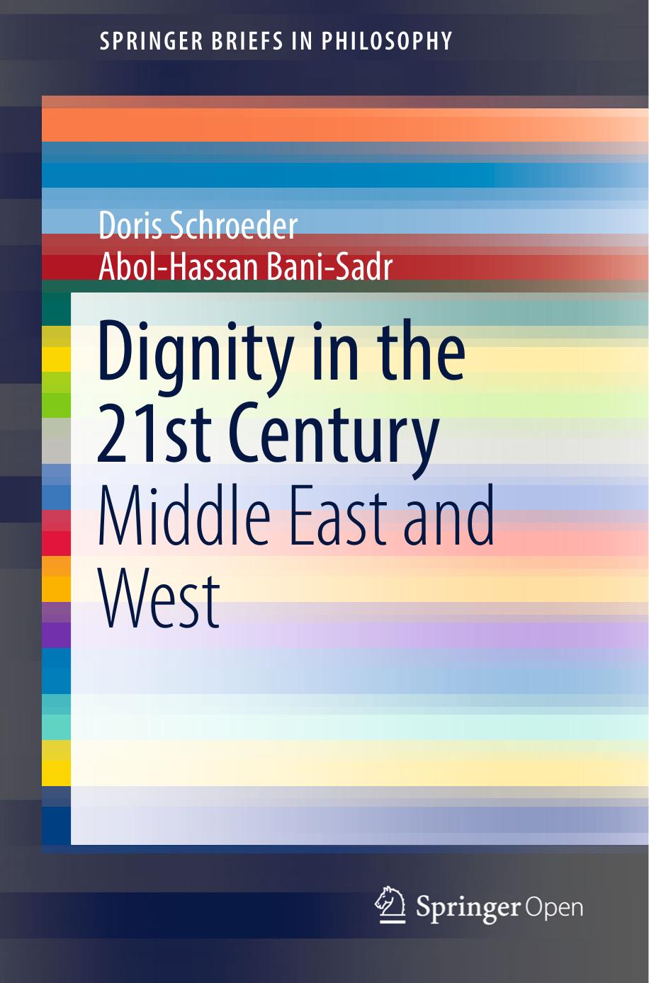 Dignity In The 21st Century Doris Schroeder Abolhassan Banisadr