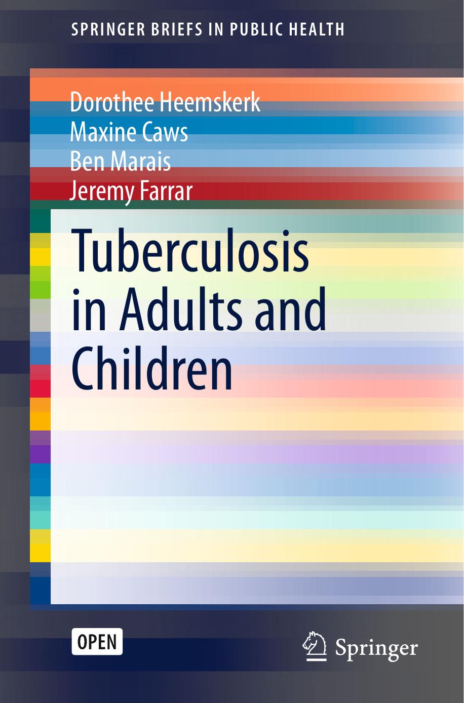 Tuberculosis In Adults And Children Dorothee Heemskerk Maxine Caws Ben Marais Jeremy Farrar