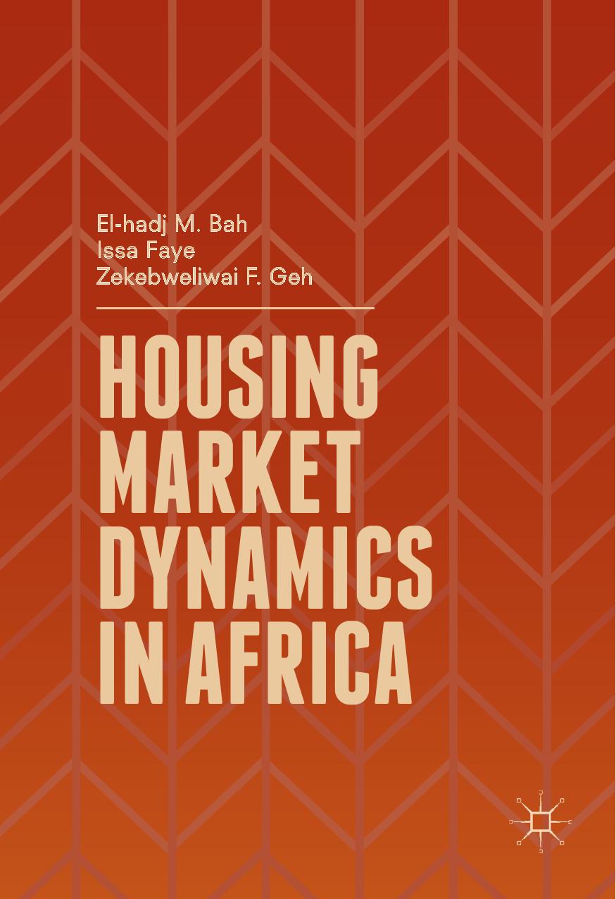 Housing Market Dynamics In Africa Elhadj M Bah Issa Faye Zekebweliwai F Geh