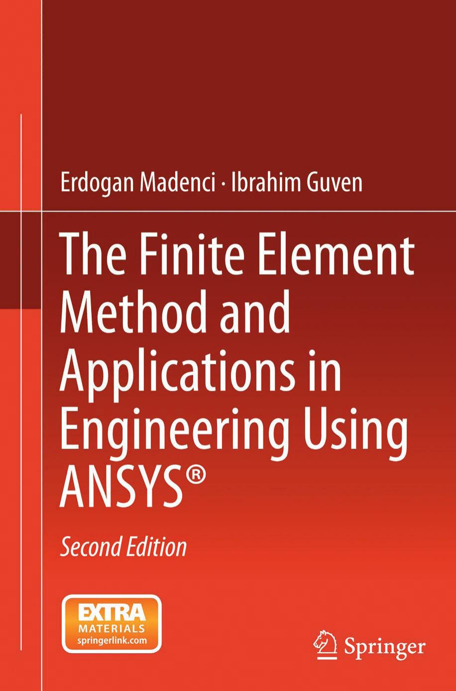 The Finite Element Method And Applications In Engineering Using Ansys Erdogan Madenci Ibrahim Guven