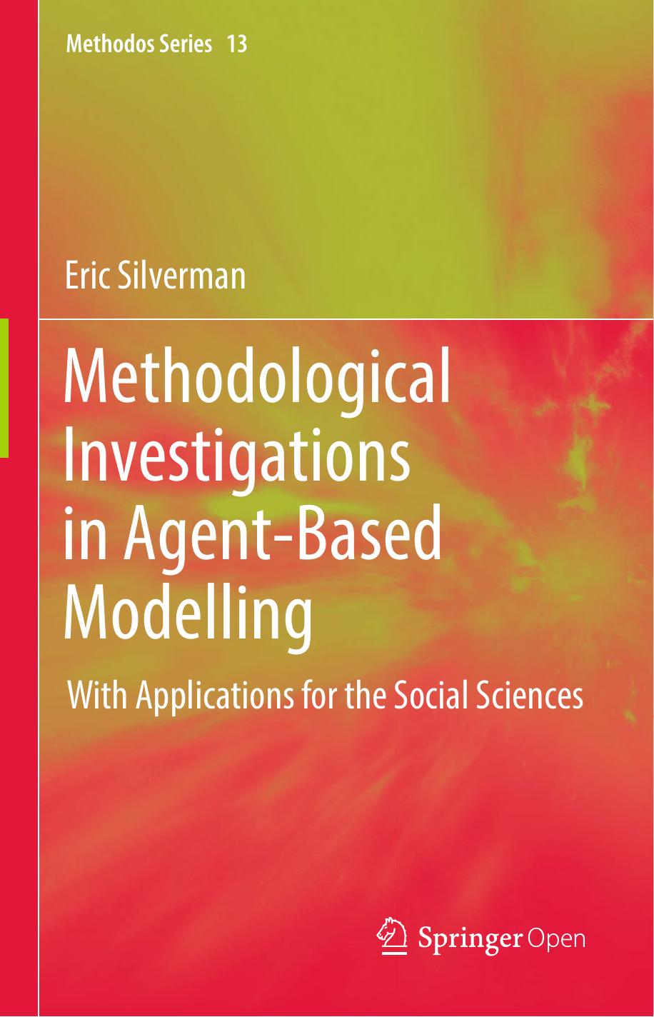Methodological Investigations In Agentbased Modelling Eric Silverman