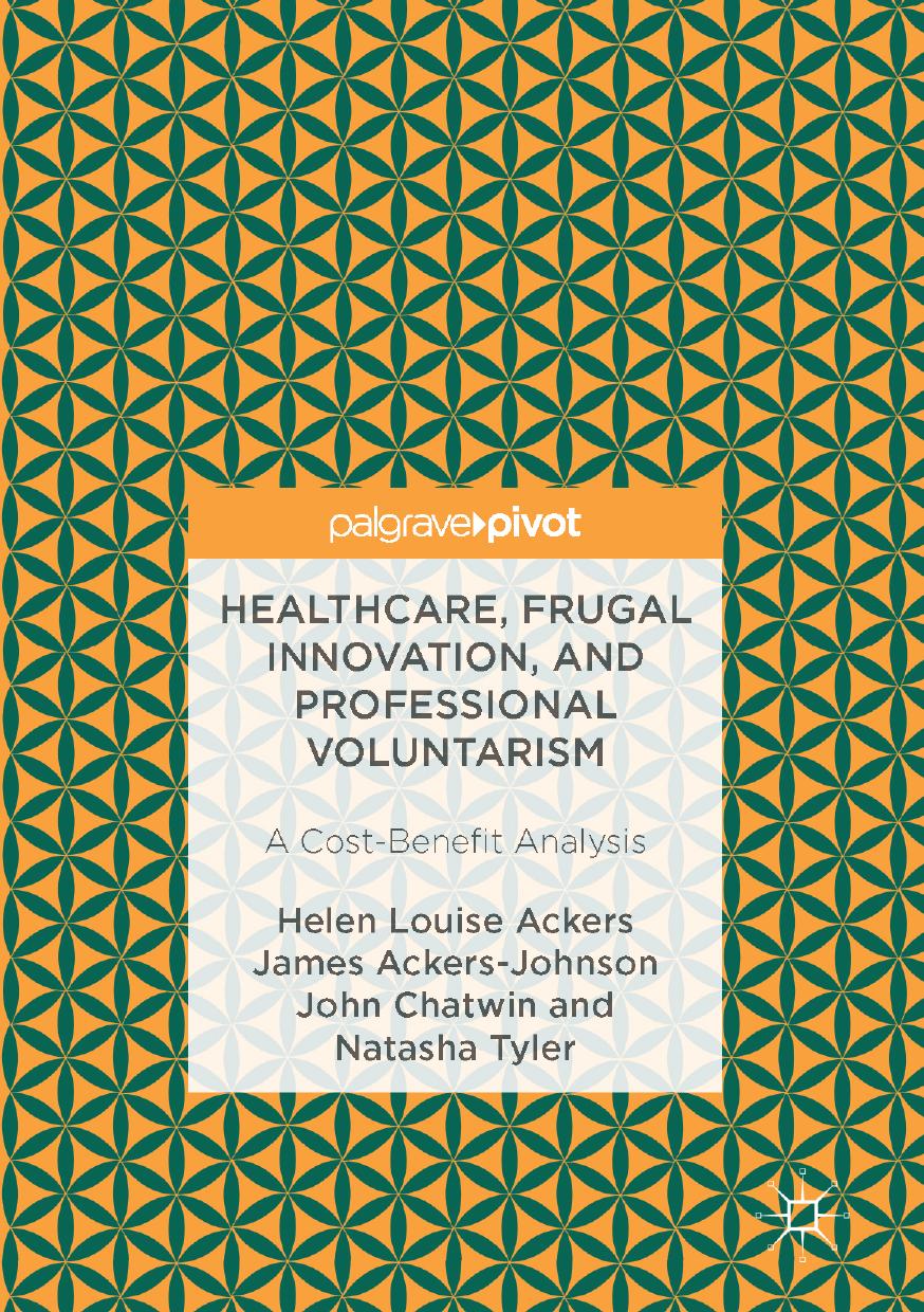 Healthcare Frugal Innovation And Professional Voluntarism Helen Louise Ackers James Ackersjohnson John Chatwin Natasha Tyler