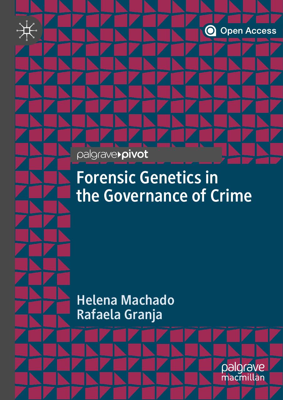 Forensic Genetics In The Governance Of Crime Helena Machado Rafaela Granja