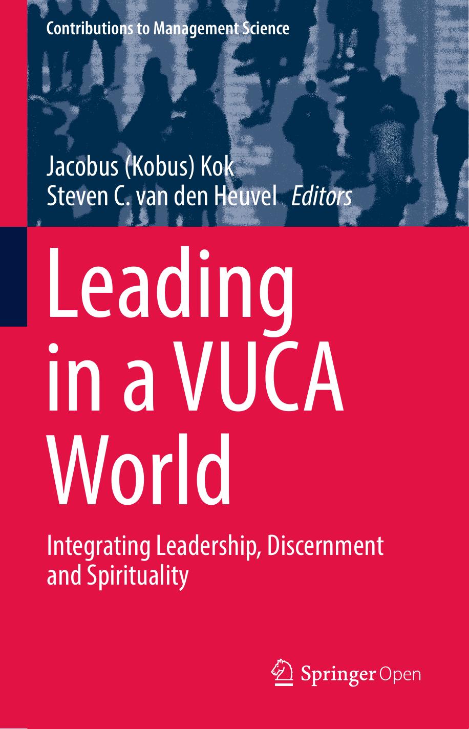 Leading In A Vuca World Integrating Leadership Discernment And Spirituality Jacobus Kobus Kok