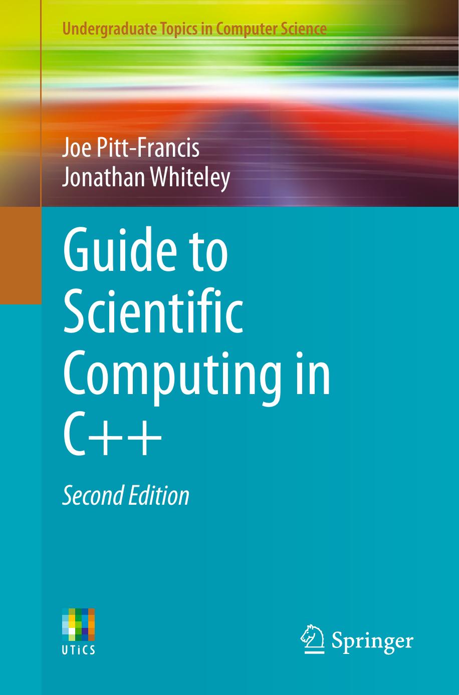 Guide To Scientific Computing In C Joe Pittfrancis Jonathan Whiteley