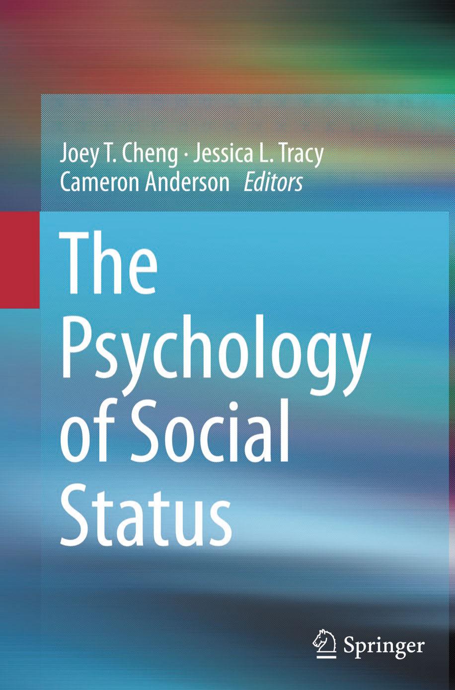The Psychology Of Social Status Joey T Cheng Jessica L Tracy Cameron Anderson