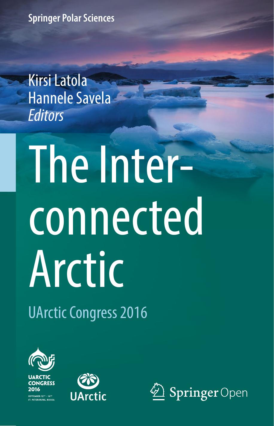 The Interconnected Arctic Uarctic Congress 2016 Kirsi Latola Hannele Savela