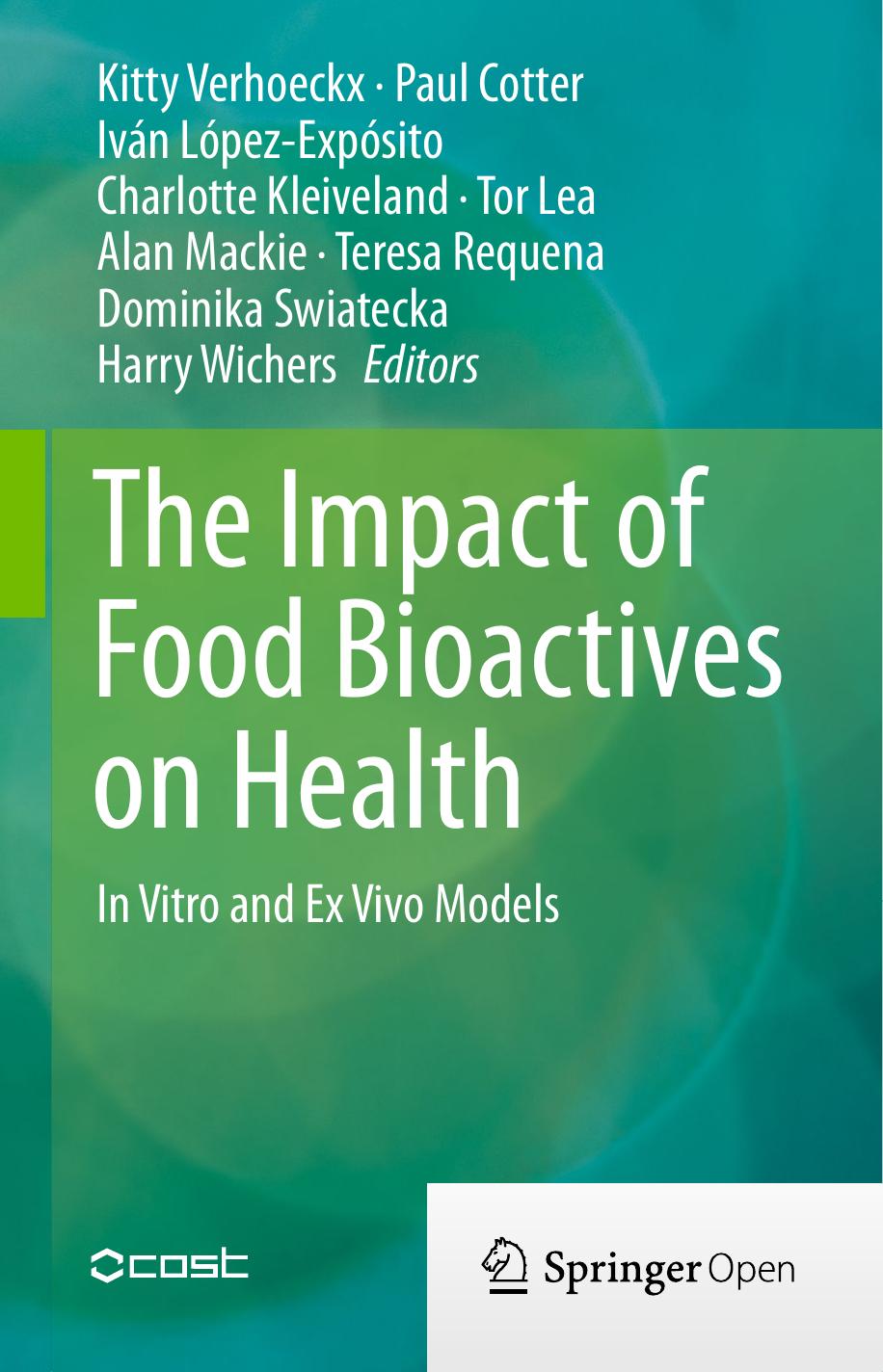 The Impact Of Food Bioactives On Health Kitty Verhoeckx Paul Cotter Ivn Lpezexpsito Charlotte Kleiveland Tor Lea Alan Mackie Teresa Requena Dominika Swiatecka Harry Wichers