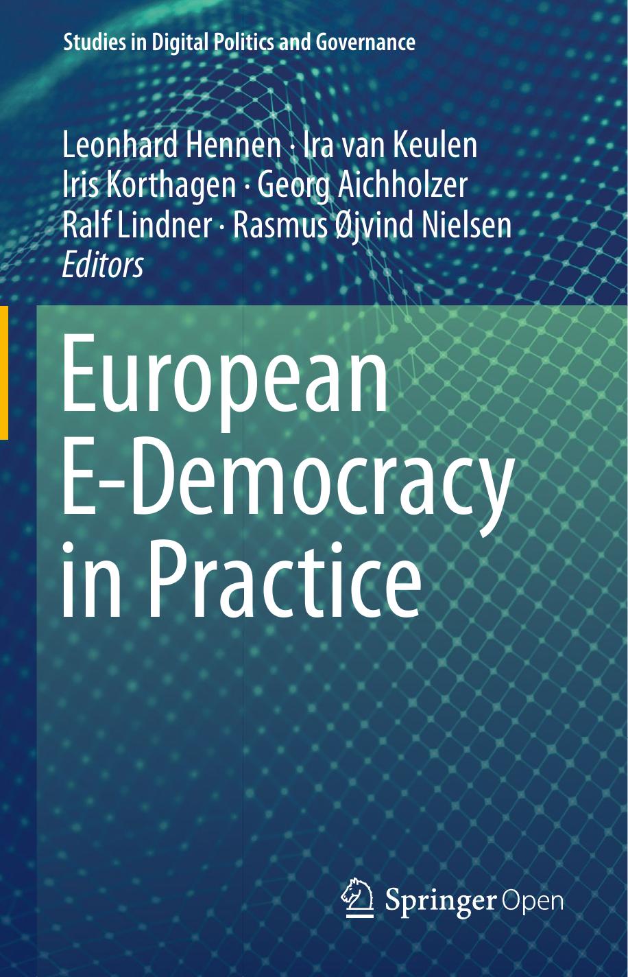 European Edemocracy In Practice Leonhard Hennen Ira Van Keulen Iris Korthagen Georg Aichholzer Ralf Lindner Rasmus Jvind Nielsen