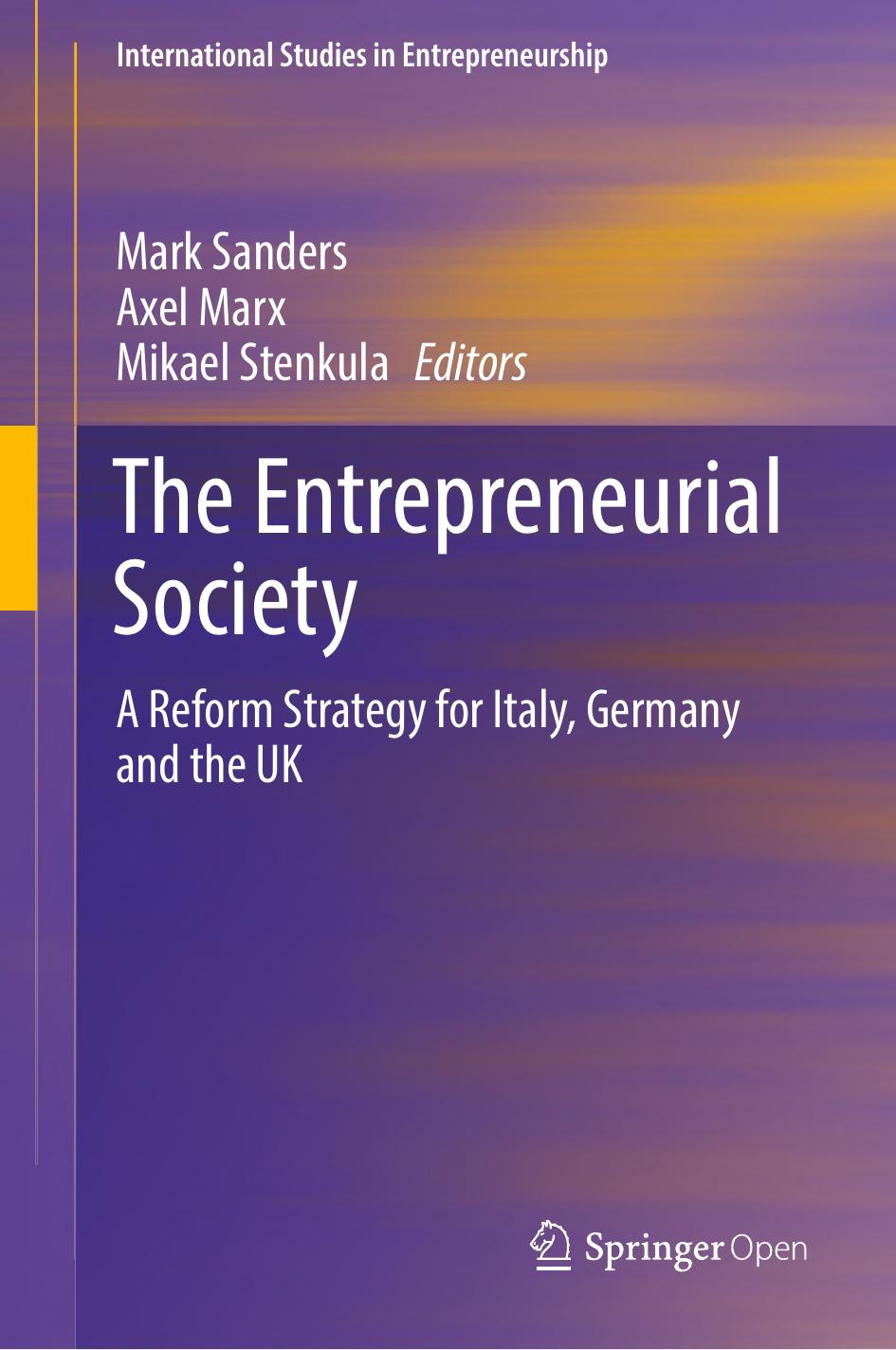 The Entrepreneurial Society Mark Sanders Axel Marx Mikael Stenkula