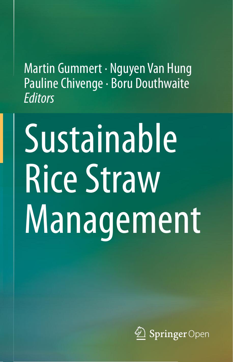 Sustainable Rice Straw Management Martin Gummert Nguyen Van Hung Pauline Chivenge Boru Douthwaite