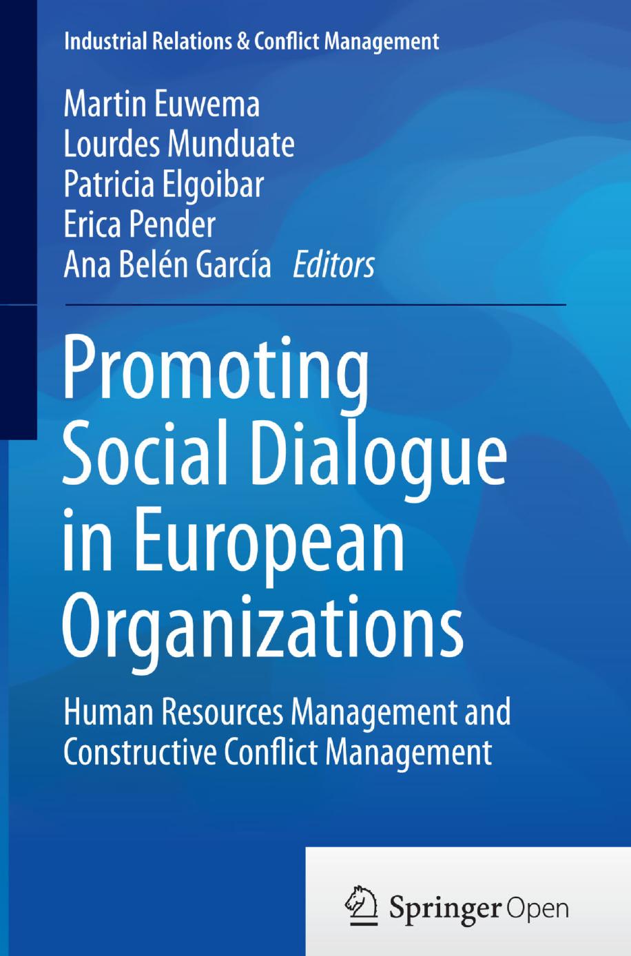 Promoting Social Dialogue In European Organizations Martin Euwema Lourdes Munduate Patricia Elgoibar Erica Pender Ana Beln Garca