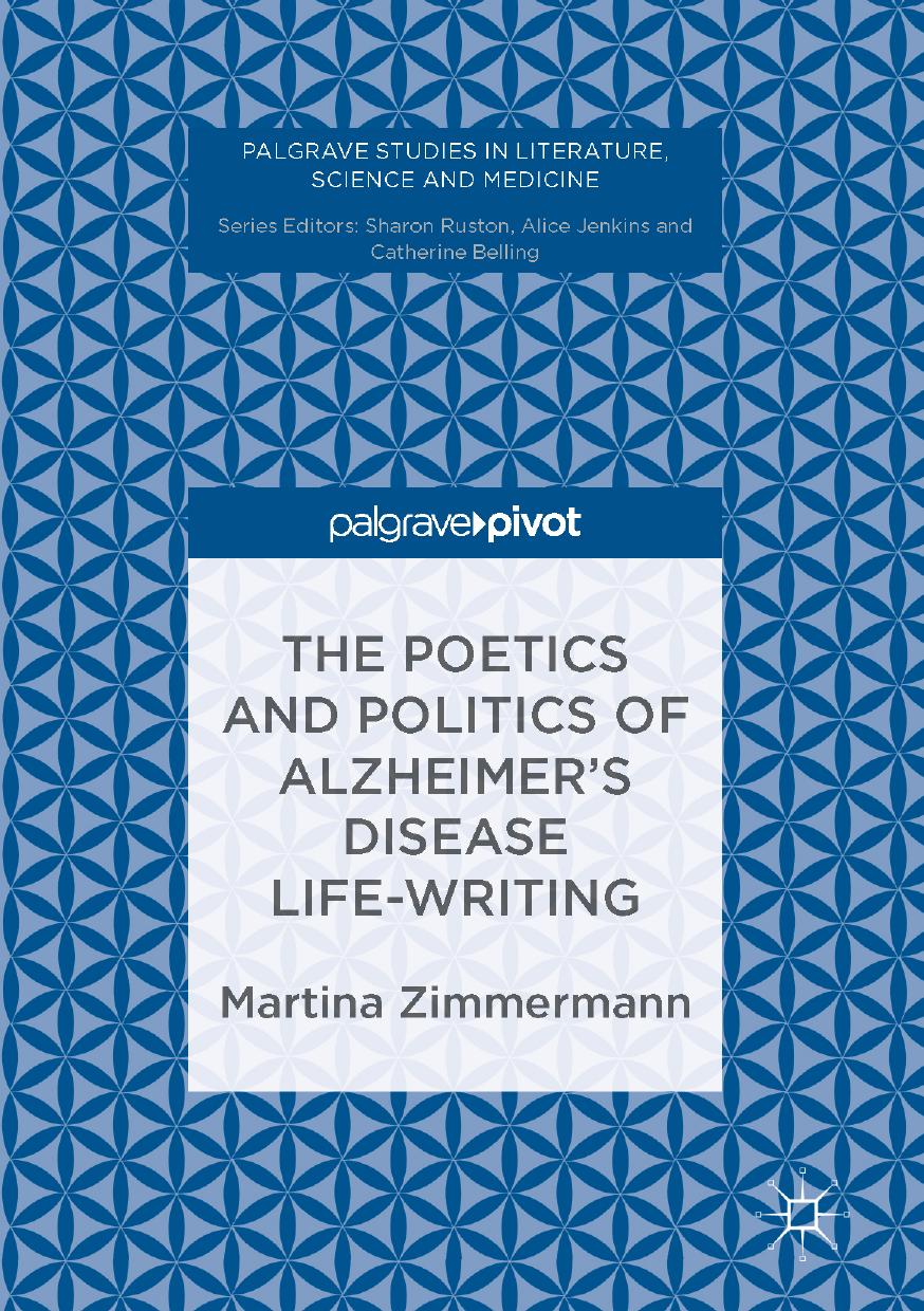 The Poetics And Politics Of Alzheimers Disease Lifewriting Martina Zimmermann