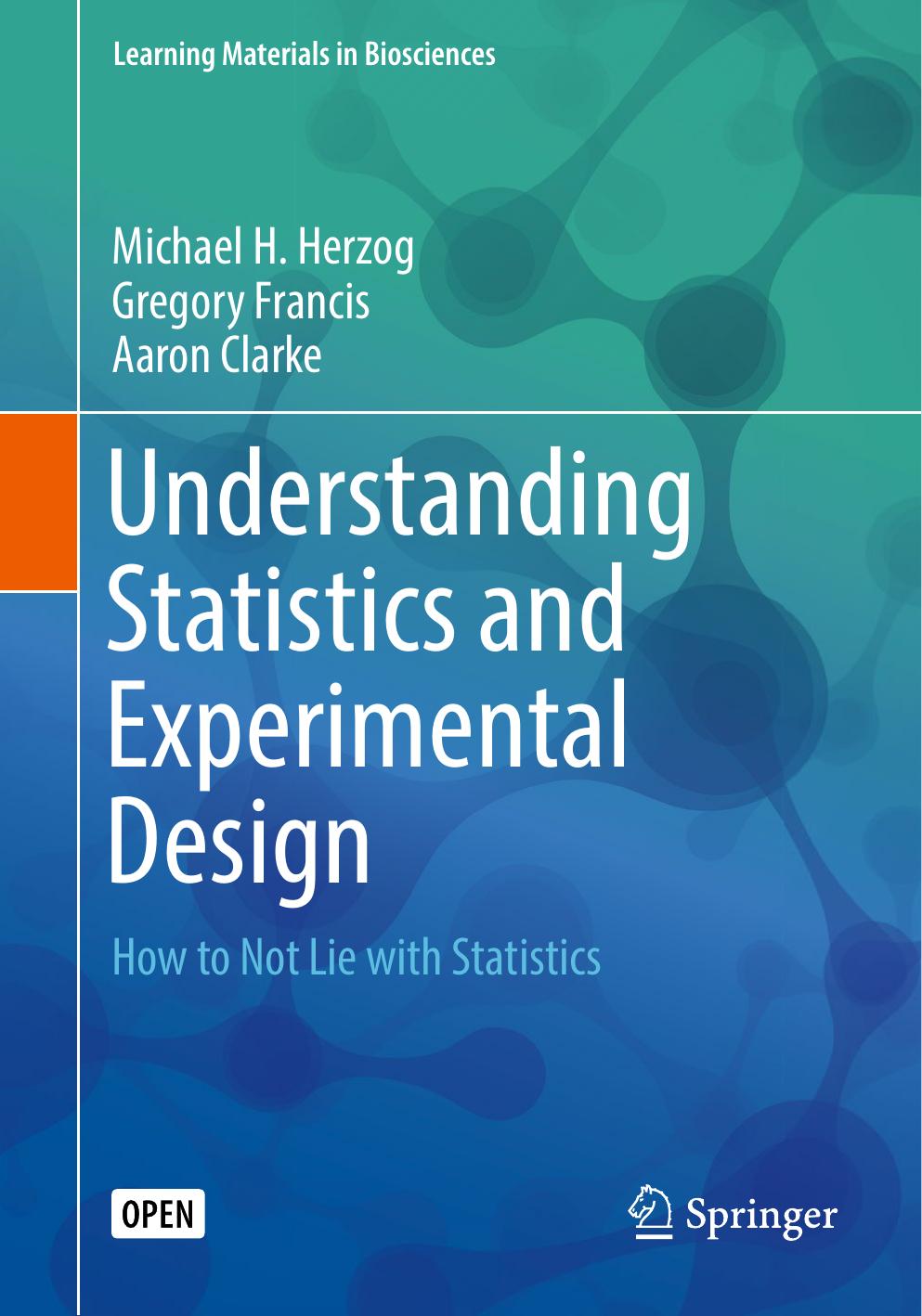 Understanding Statistics And Experimental Design Michael H Herzog Gregory Francis Aaron Clarke