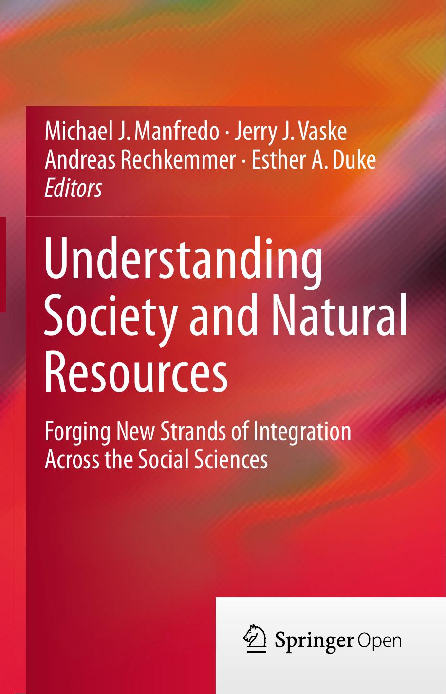Understanding Society And Natural Resources Michael J Manfredo Jerry J Vaske Andreas Rechkemmer Esther A Duke
