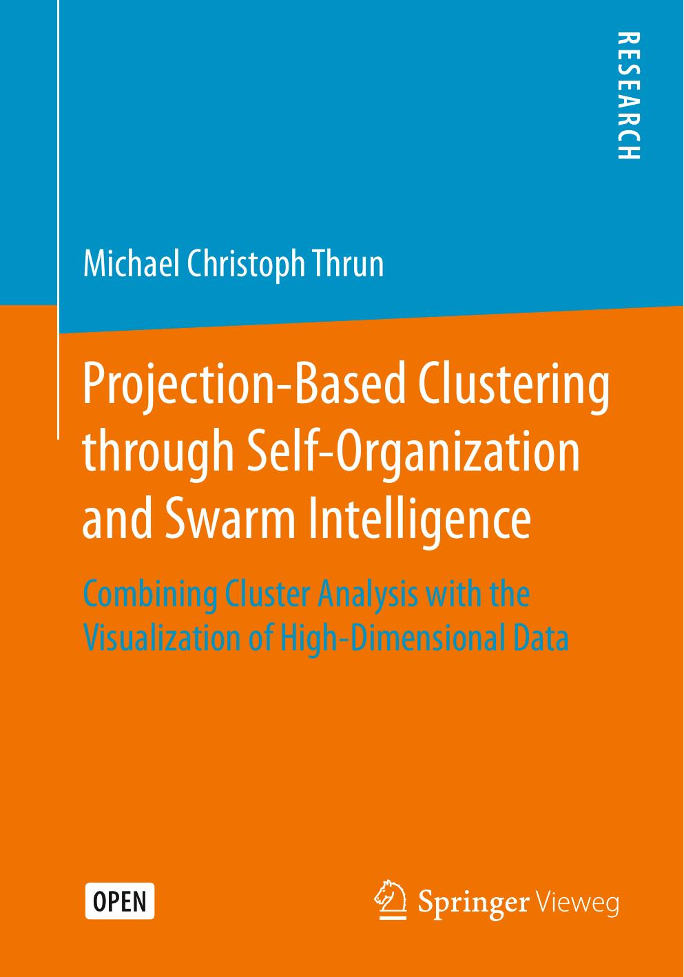 Projectionbased Clustering Through Selforganization And Swarm Intelligence Michael Christoph Thrun