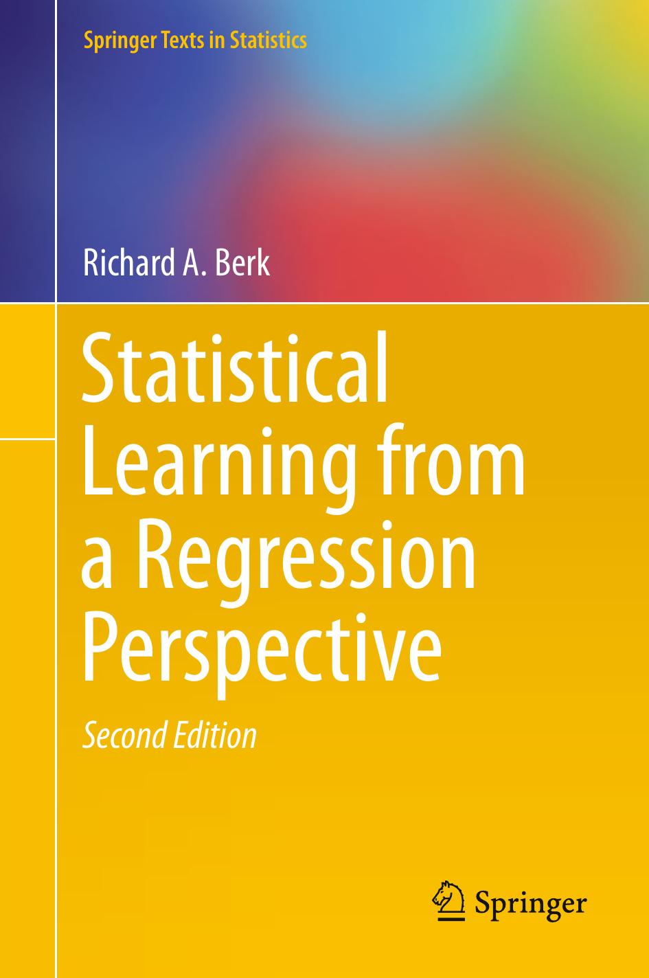 Statistical Learning From A Regression Perspective Richard A Berk