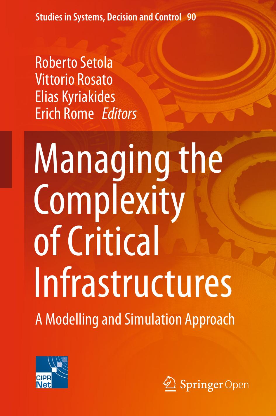 Managing The Complexity Of Critical Infrastructures Roberto Setola Vittorio Rosato Elias Kyriakides Erich Rome