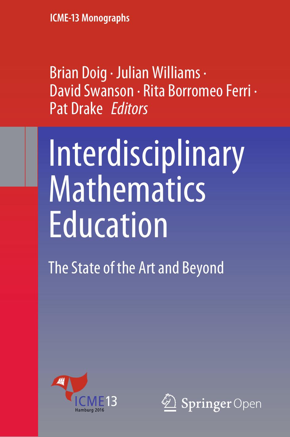 Interdisciplinary Mathematics Education Brian Doig Julian Williams David Swanson Rita Borromeo Ferri Pat Drake