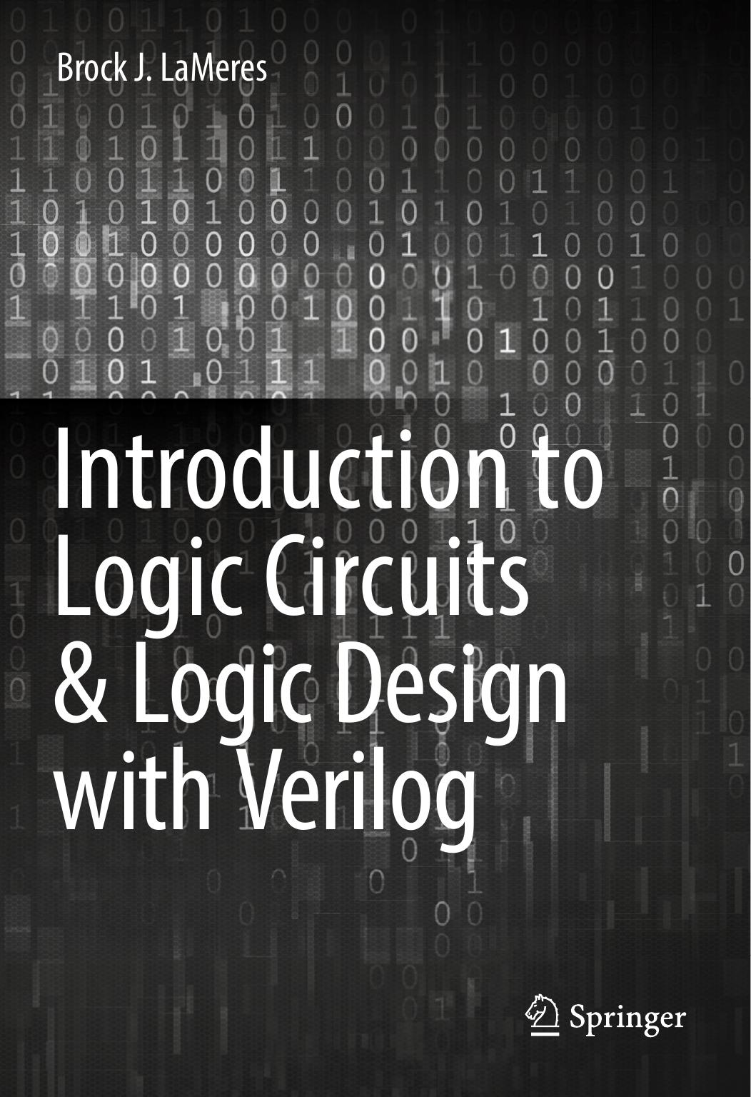Introduction To Logic Circuits Logic Design With Verilog Brock J Lameres