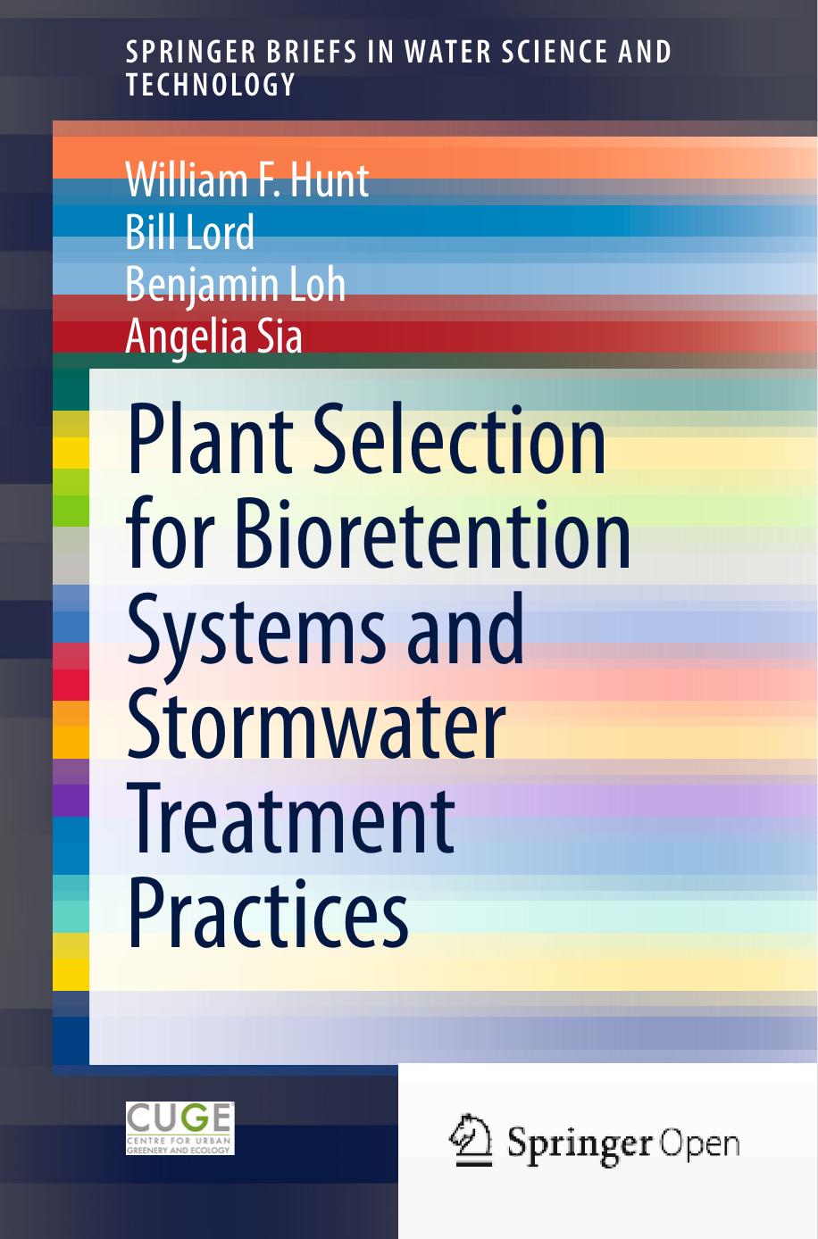Plant Selection For Bioretention Systems And Stormwater Treatment Practices 2015th Edition William F Hunt