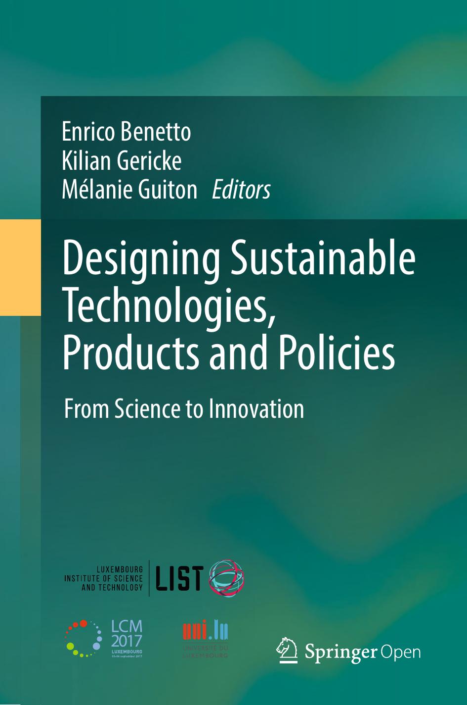 Designing Sustainable Technologies Products And Policies Enrico Benetto Kilian Gericke Mlanie Guiton