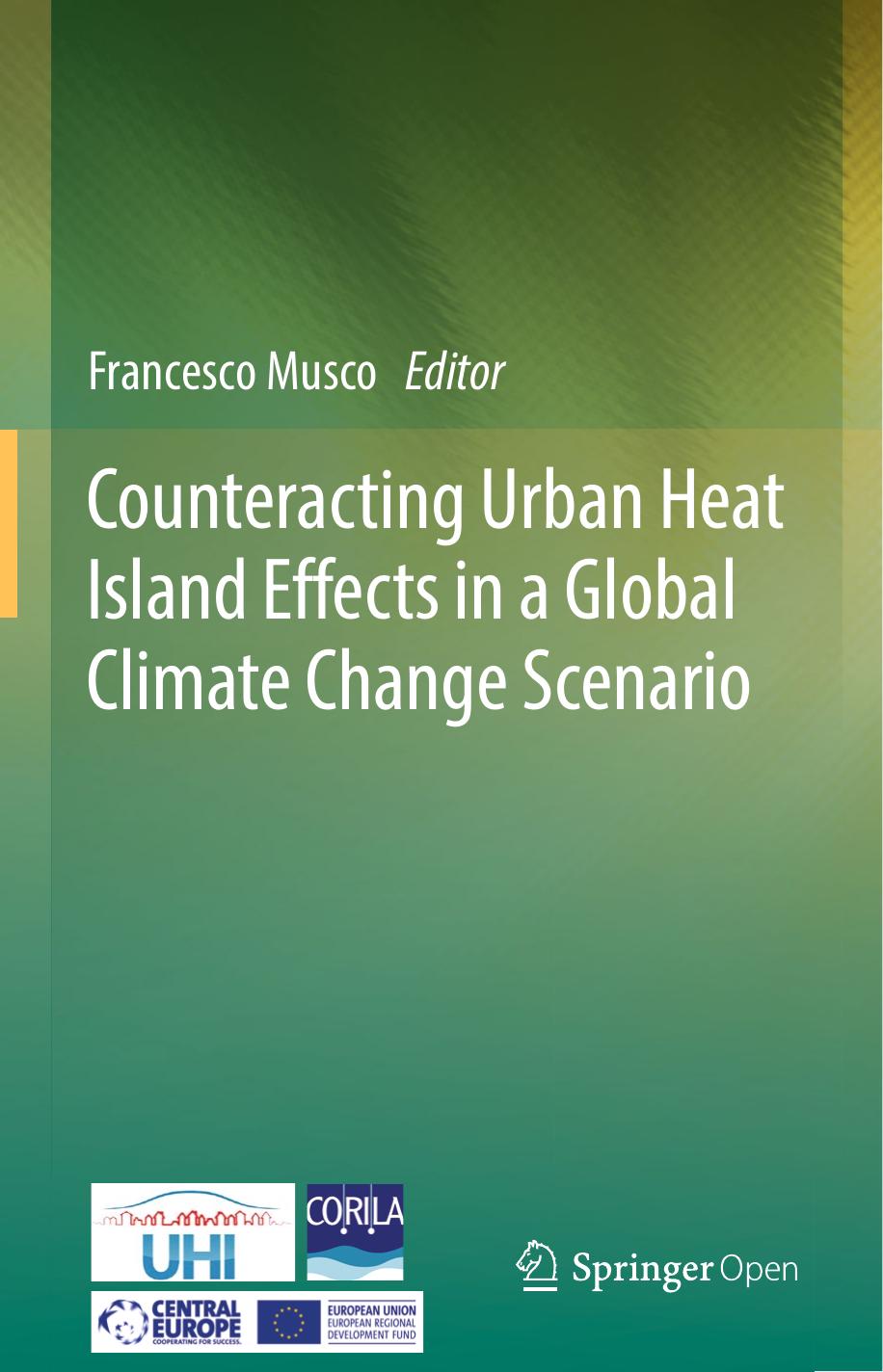 Counteracting Urban Heat Island Effects In A Global Climate Change Scenario Francesco Musco