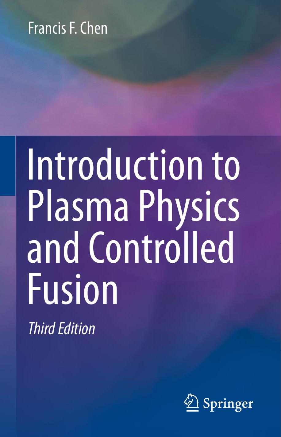 Introduction To Plasma Physics And Controlled Fusion Francis F Chen