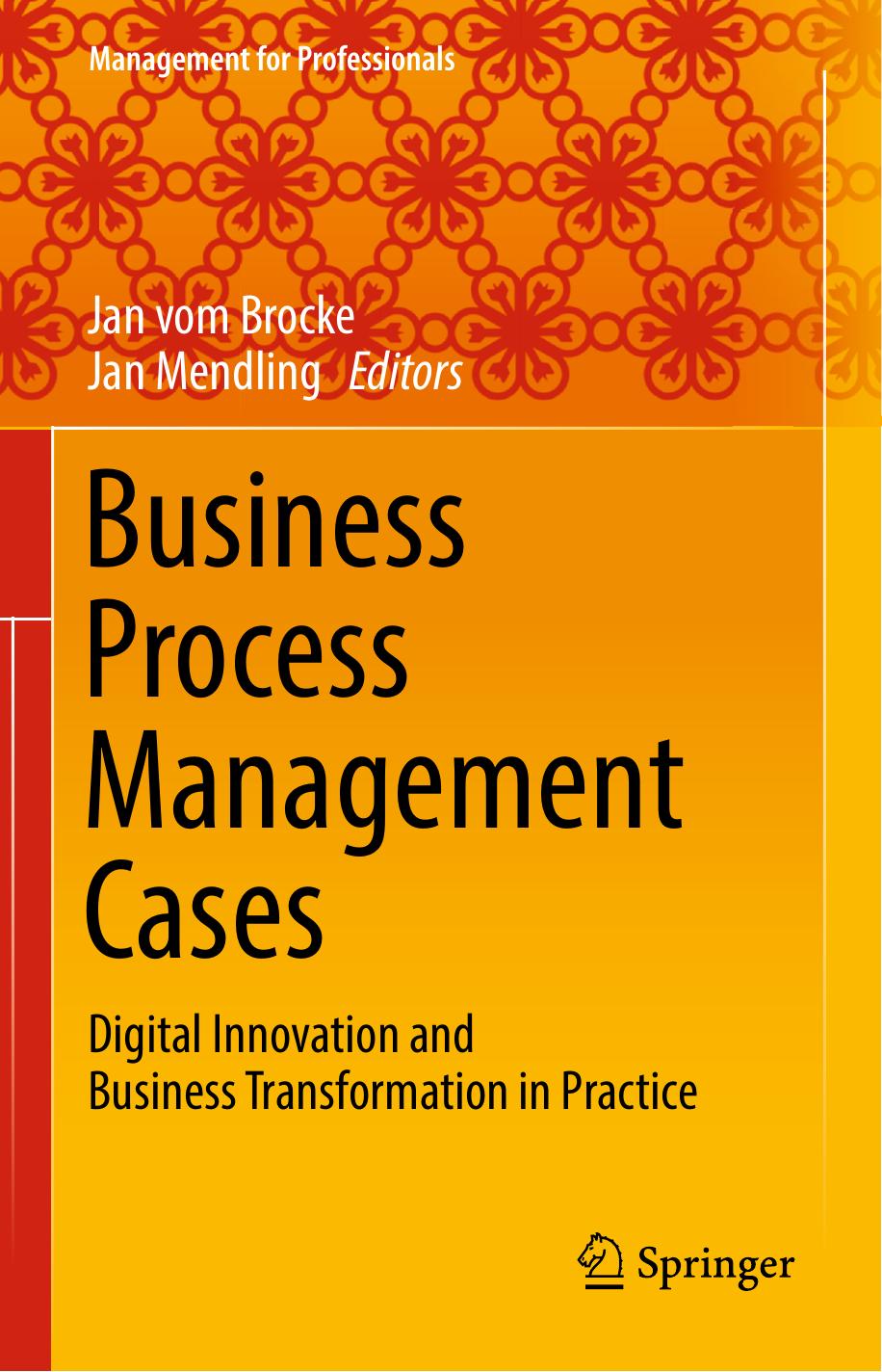 Business Process Management Cases Jan Vom Brocke Jan Mendling