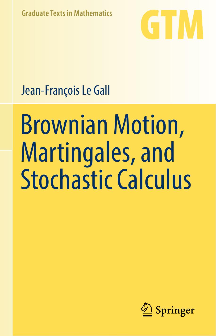 Brownian Motion Martingales And Stochastic Calculus Jeanfranois Le Gall
