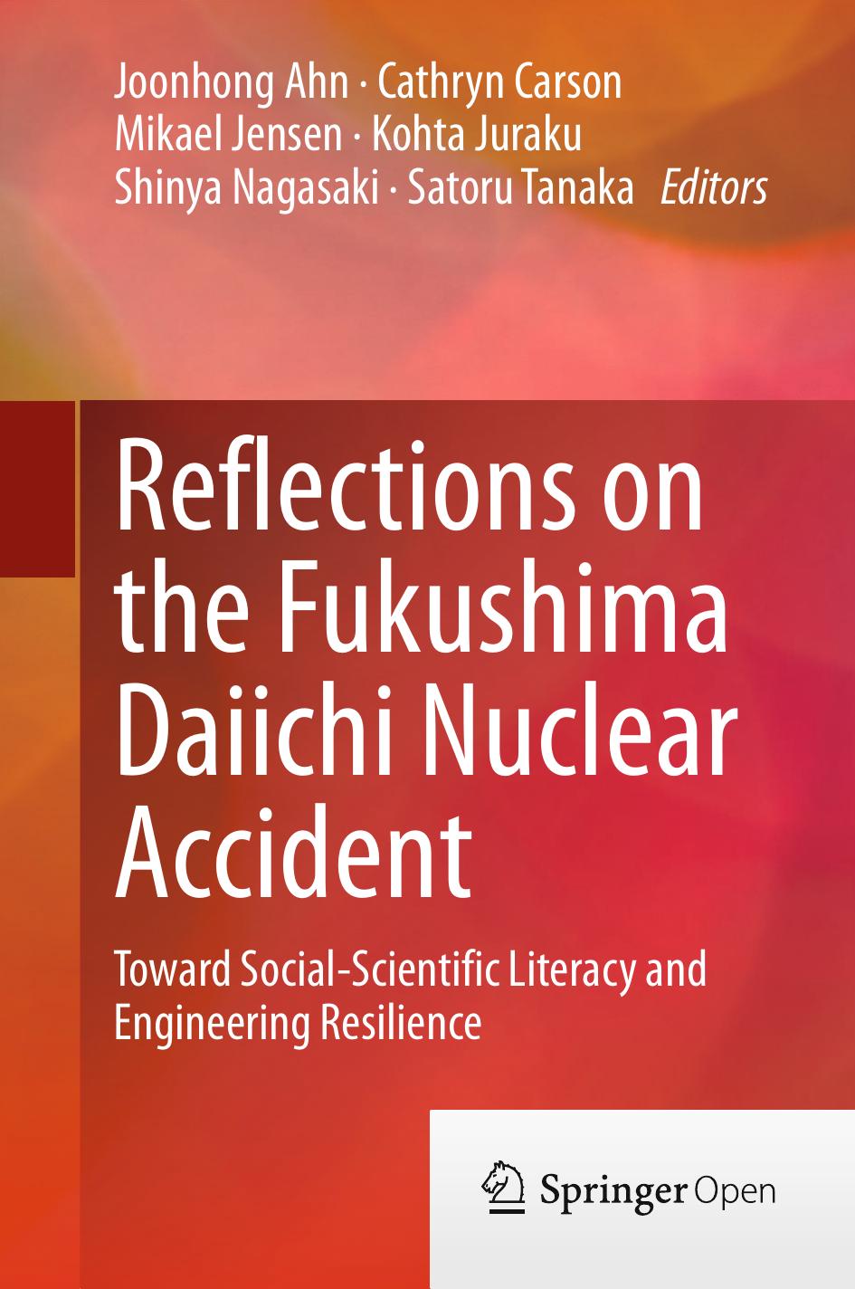 Reflections On The Fukushima Daiichi Nuclear Accident Joonhong Ahn Cathryn Carson Mikael Jensen Kohta Juraku Shinya Nagasaki Satoru Tanaka