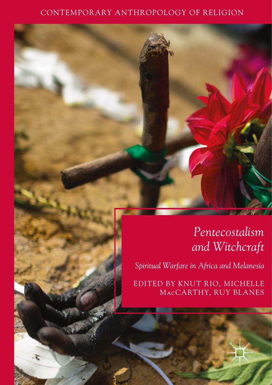 Pentecostalism And Witchcraft Knut Rio Michelle Maccarthy Ruy Blanes