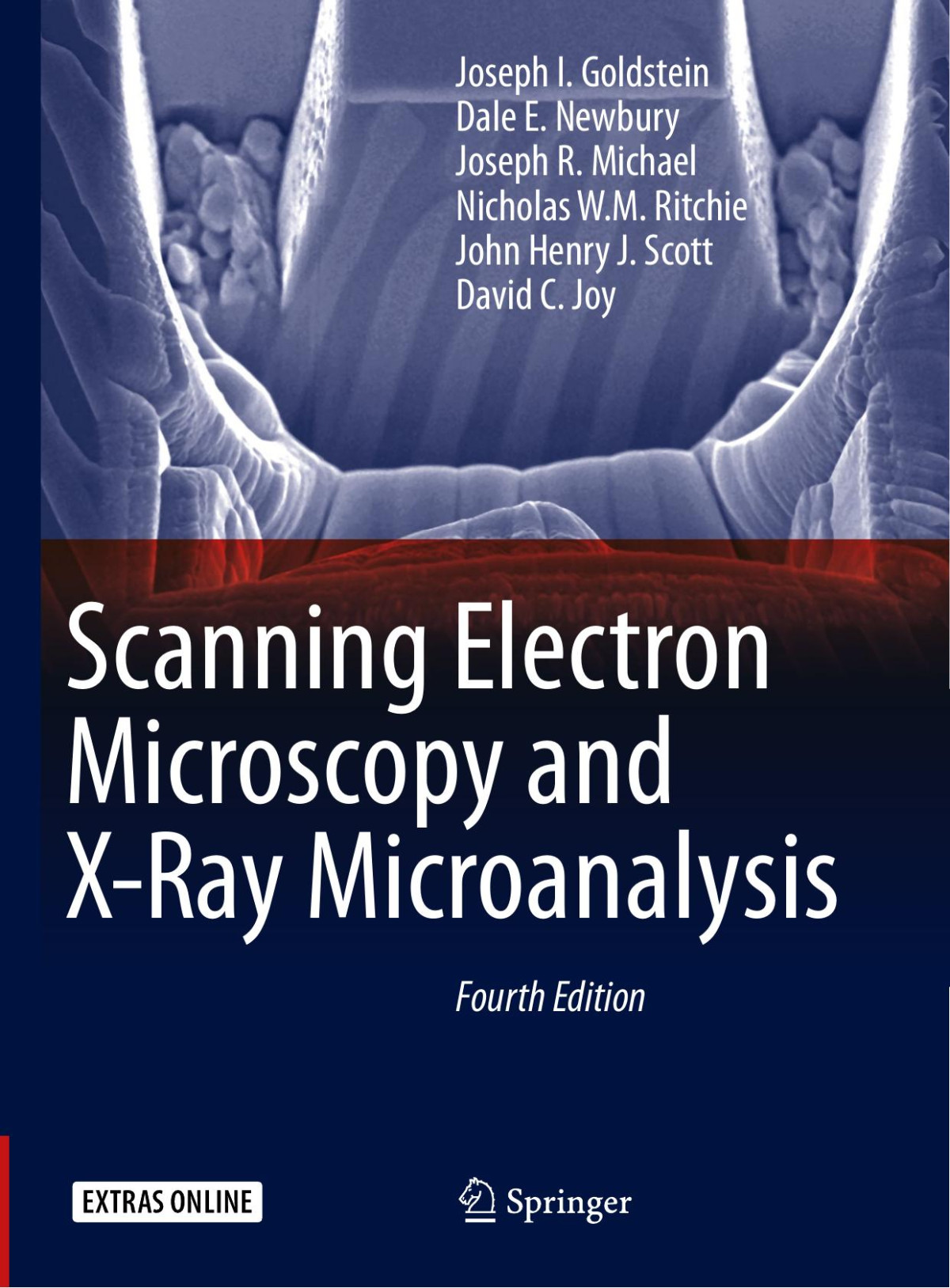 Scanning Electron Microscopy And Xray Microanalysis Joseph I Goldstein Dale E Newbury Joseph R Michael Nicholas Wm Ritchie John Henry J Scott David C Joy