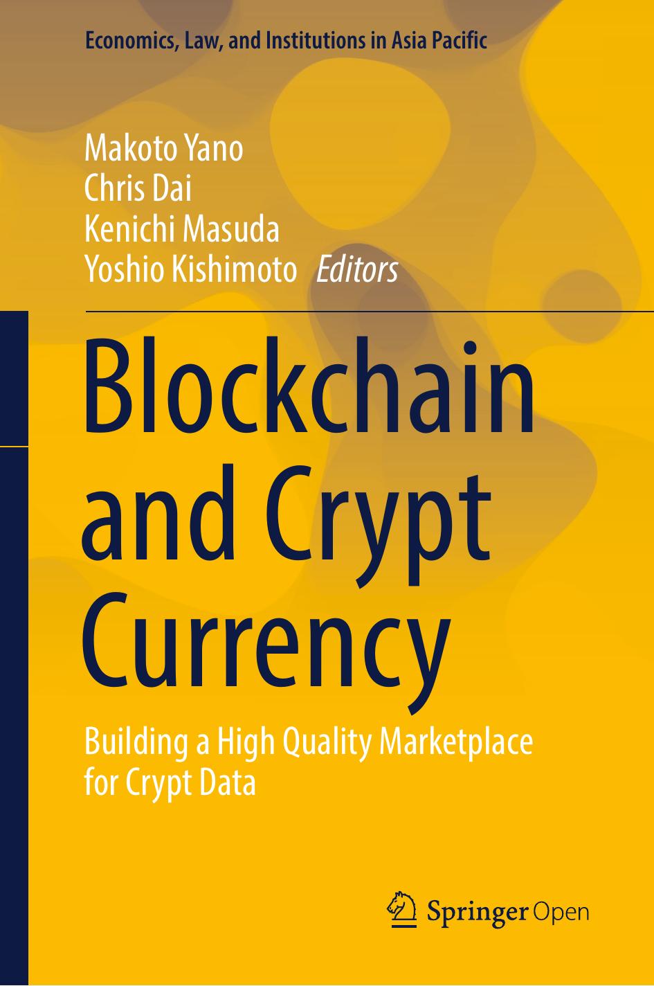 Blockchain And Crypt Currency Makoto Yano Chris Dai Kenichi Masuda Yoshio Kishimoto