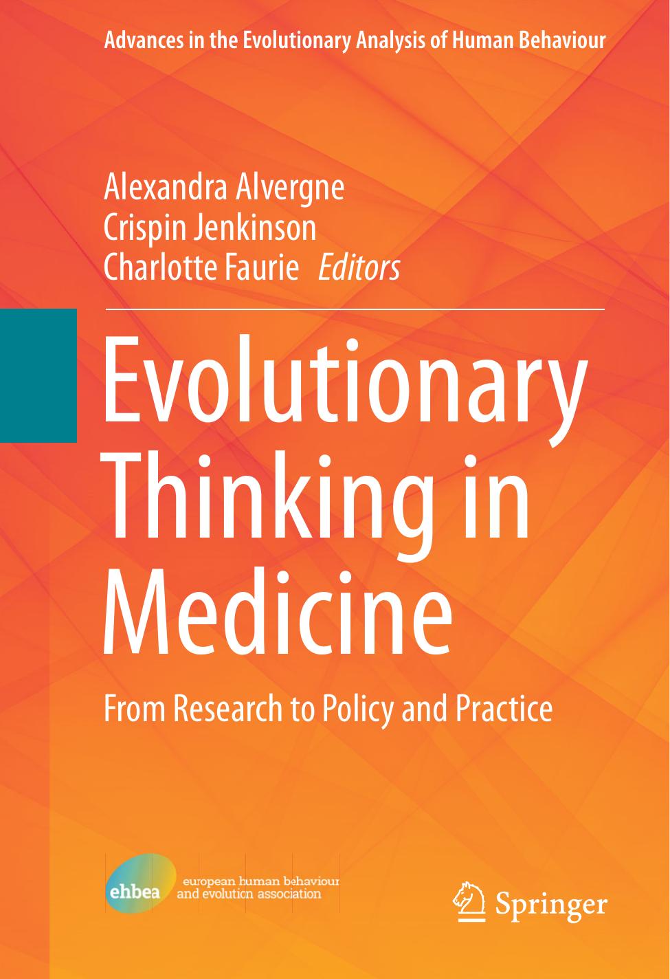 Evolutionary Thinking In Medicine Alexandra Alvergne Crispin Jenkinson Charlotte Faurie