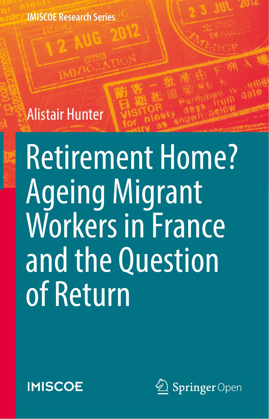 Retirement Home Ageing Migrant Workers In France And The Question Of Return Alistair Hunter